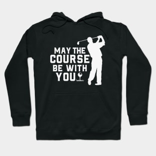 May the course be with you Hoodie